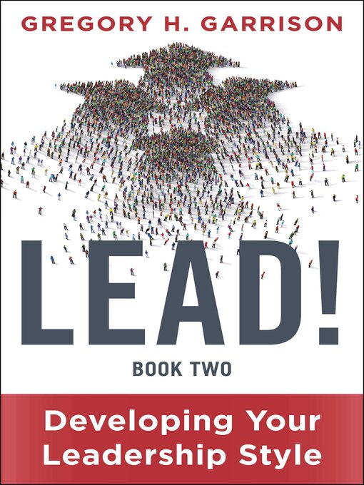 Title details for LEAD! Book 2 by Gregory H. Garrison - Available